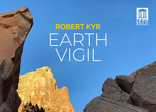 Robert Kyr - Earth Vigil