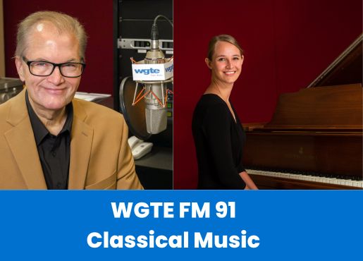 WGTE FM 91 Classical Music with Brad Cresswell and Mary Claire Murphy